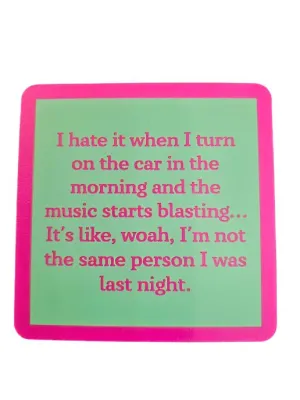 1044- "Same Person"  Drinks On Me Coaster