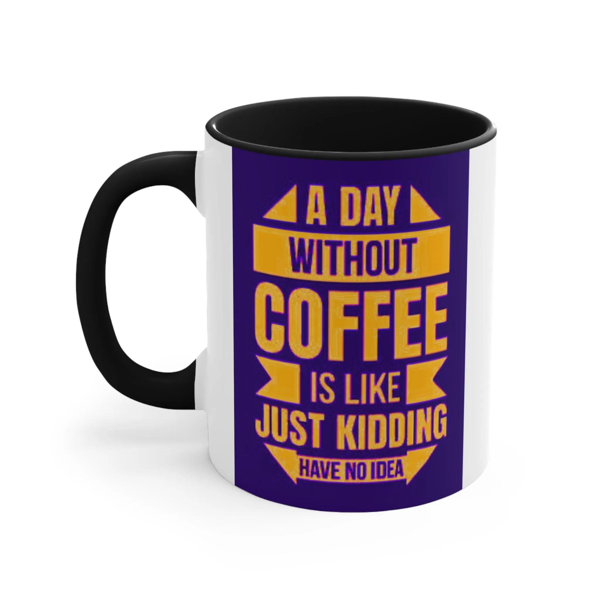 A Day Without Coffee Mug, teacher gift, coworker gift, unique gift, gift for mom, gift for dad, funny gift, sister gift, motivation gift