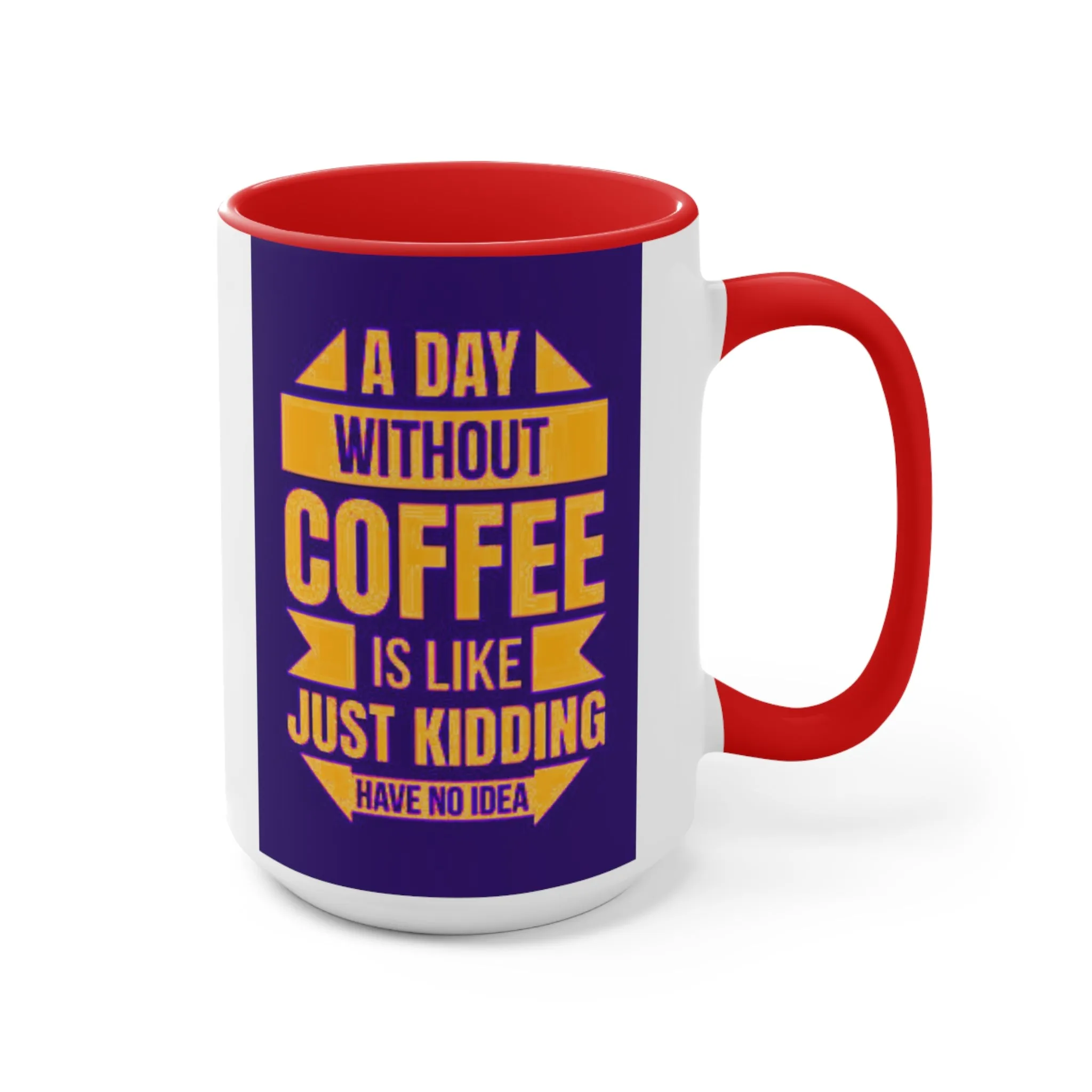 A Day Without Coffee Mug, teacher gift, coworker gift, unique gift, gift for mom, gift for dad, funny gift, sister gift, motivation gift