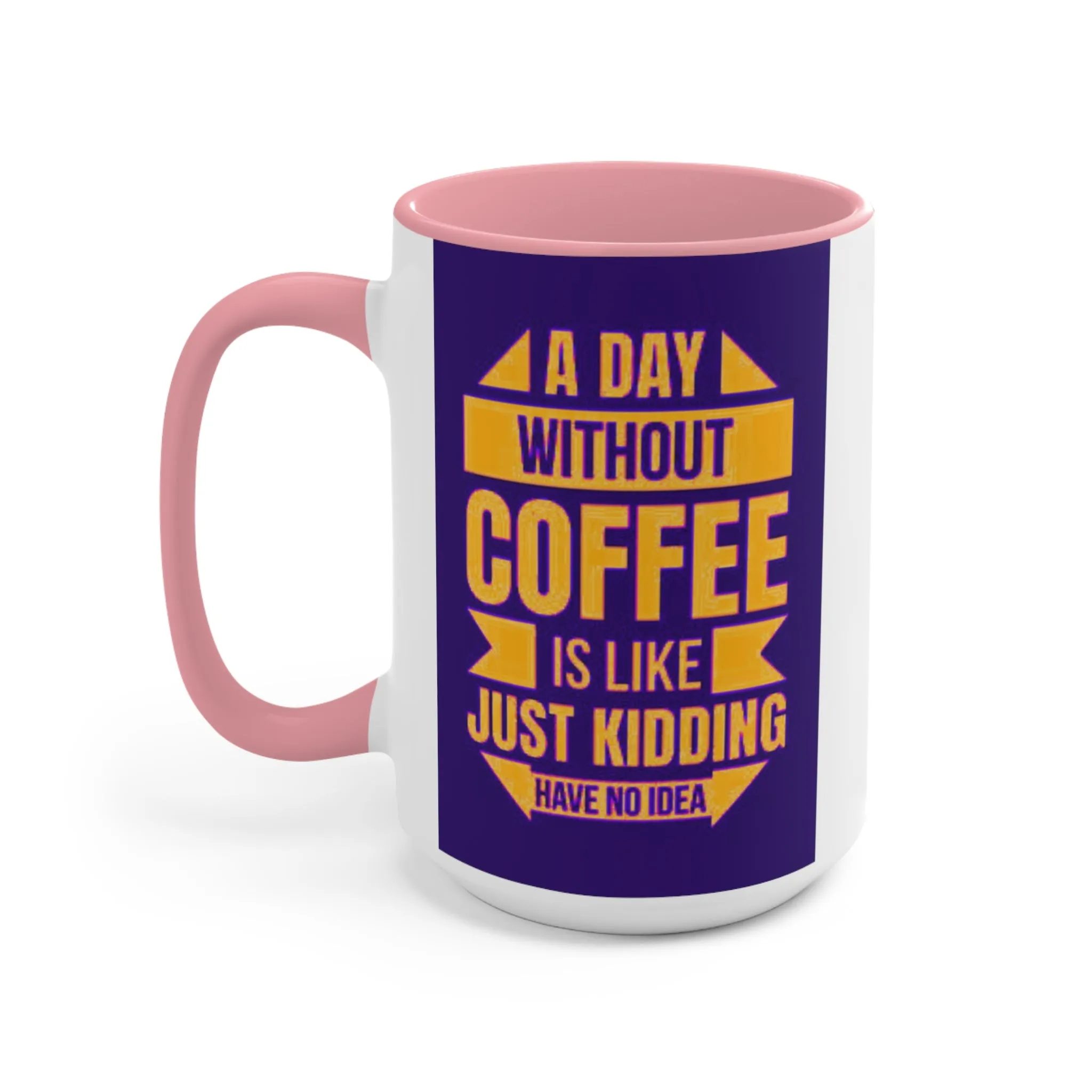 A Day Without Coffee Mug, teacher gift, coworker gift, unique gift, gift for mom, gift for dad, funny gift, sister gift, motivation gift