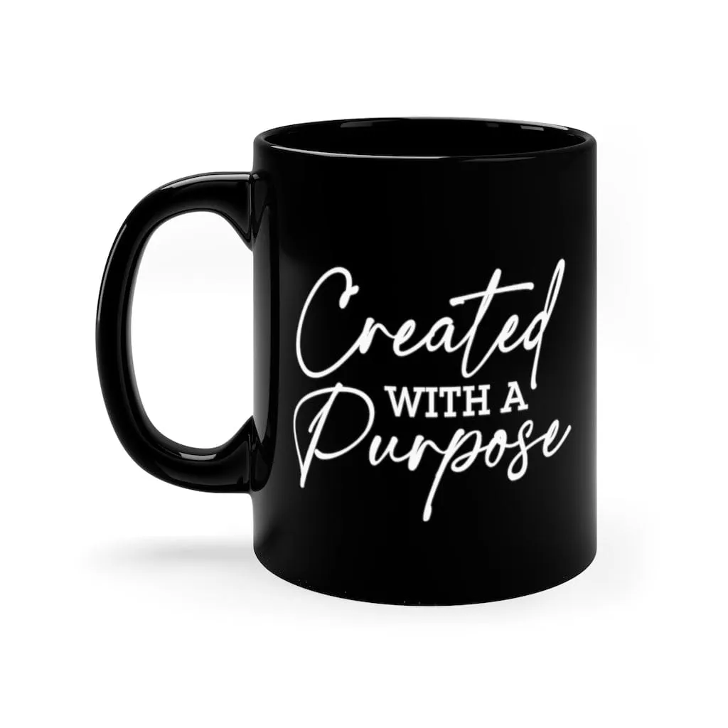 Created With A Purpose Mug - Christian Mug - Bible Verse Mugs - Scripture Mugs