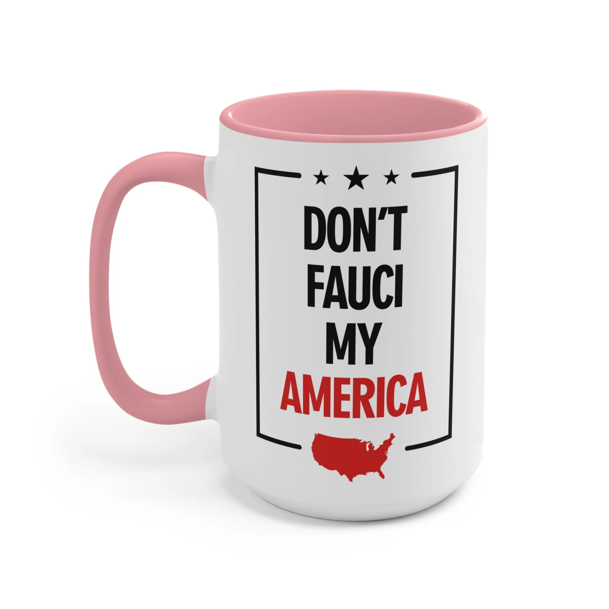 Don't Fauci My America Mug (2 sizes, 2 colors)