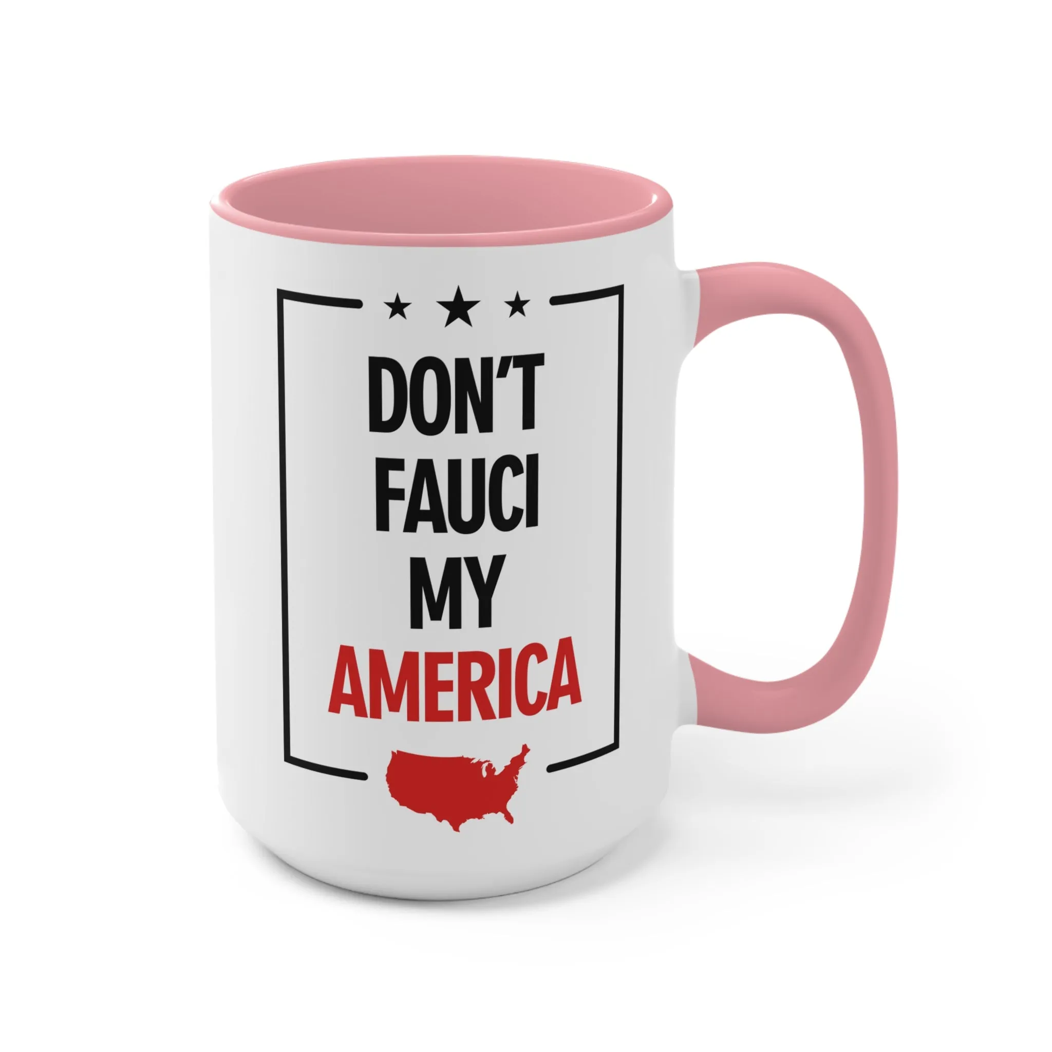 Don't Fauci My America Mug (2 sizes, 2 colors)