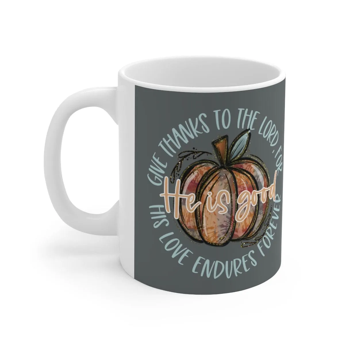 Give Thanks To The Lord Mug - Christian Mug - Bible Verse Mugs - Scripture Mugs