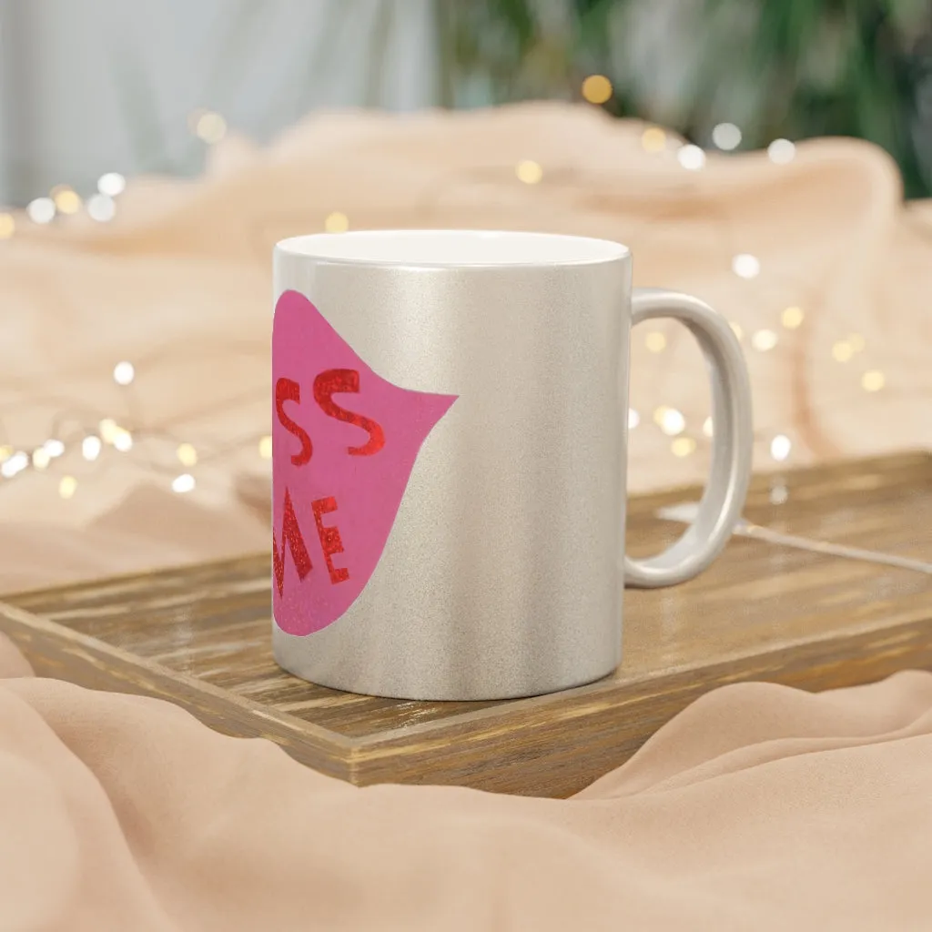 Kiss Me Metallic Mug (Silver\Gold)