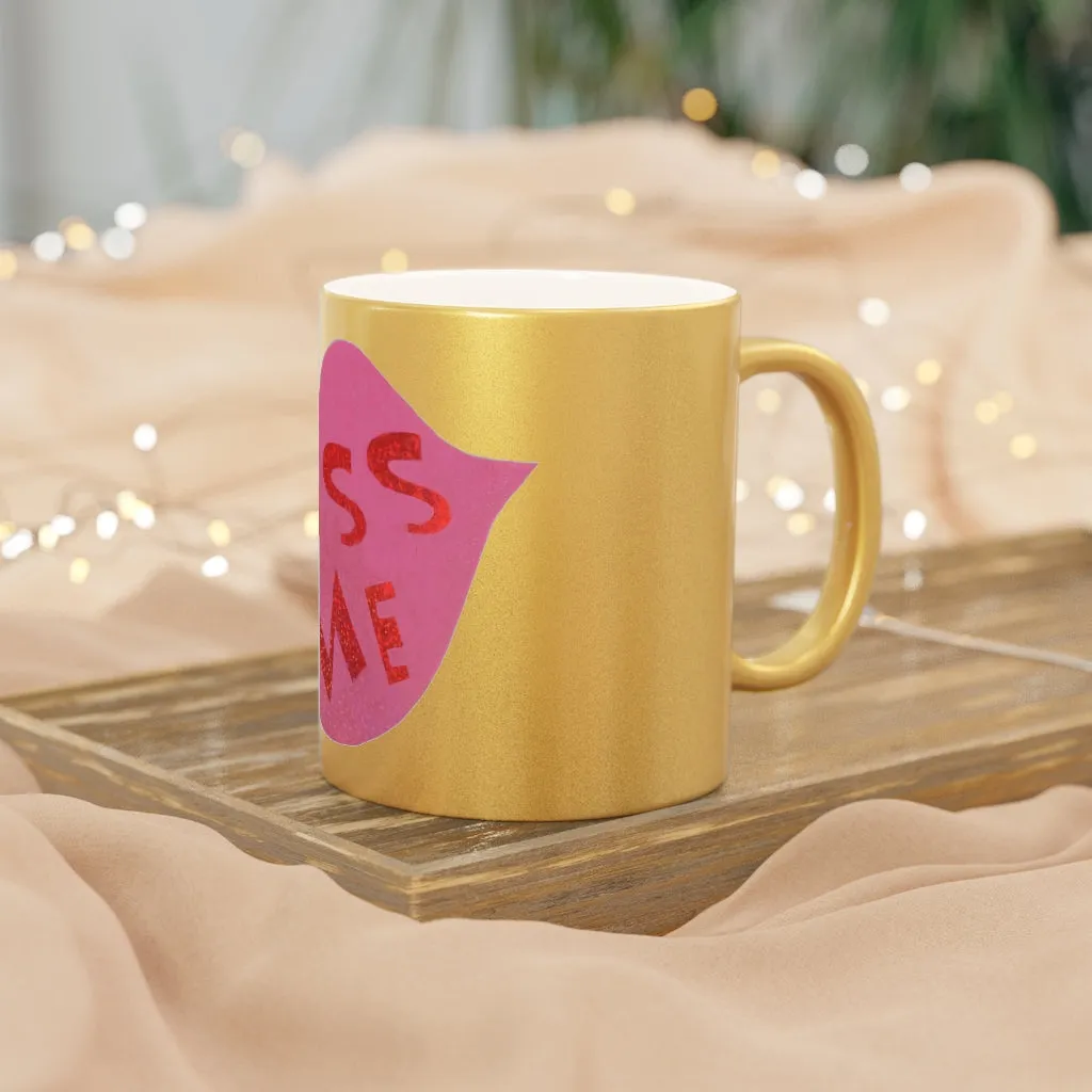 Kiss Me Metallic Mug (Silver\Gold)