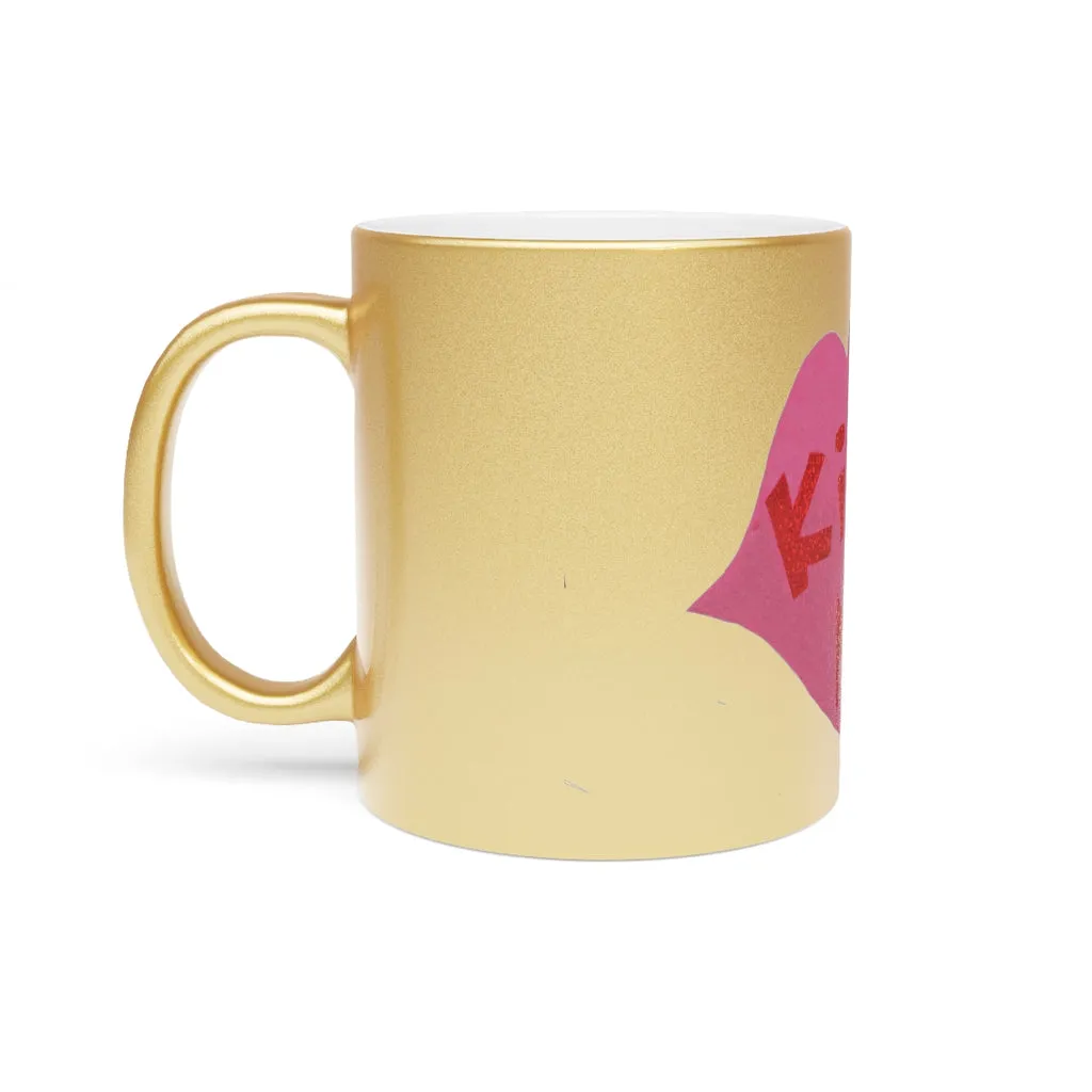 Kiss Me Metallic Mug (Silver\Gold)