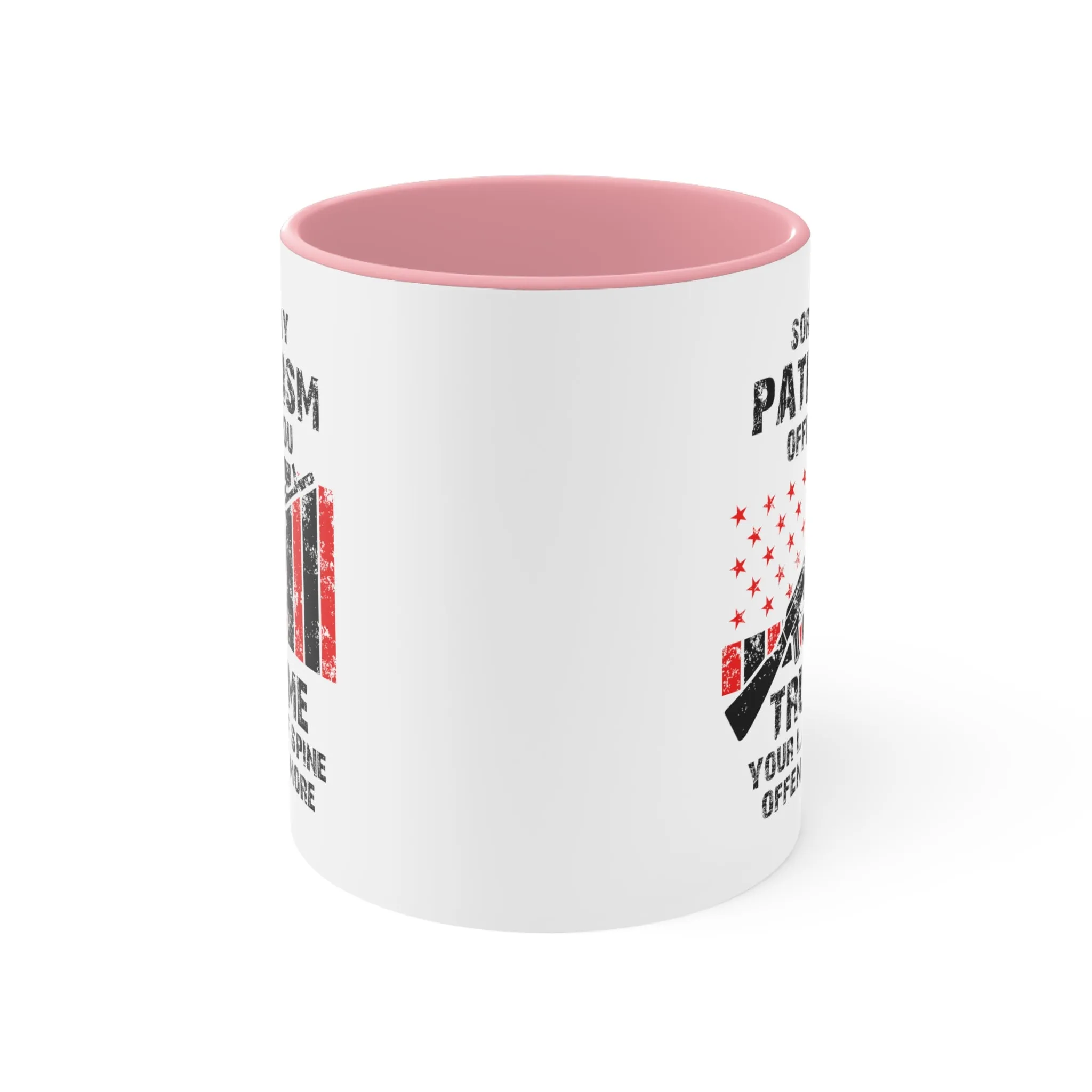 Sorry If My Patriotism Offends You Mug (2 sizes, 3 colors)