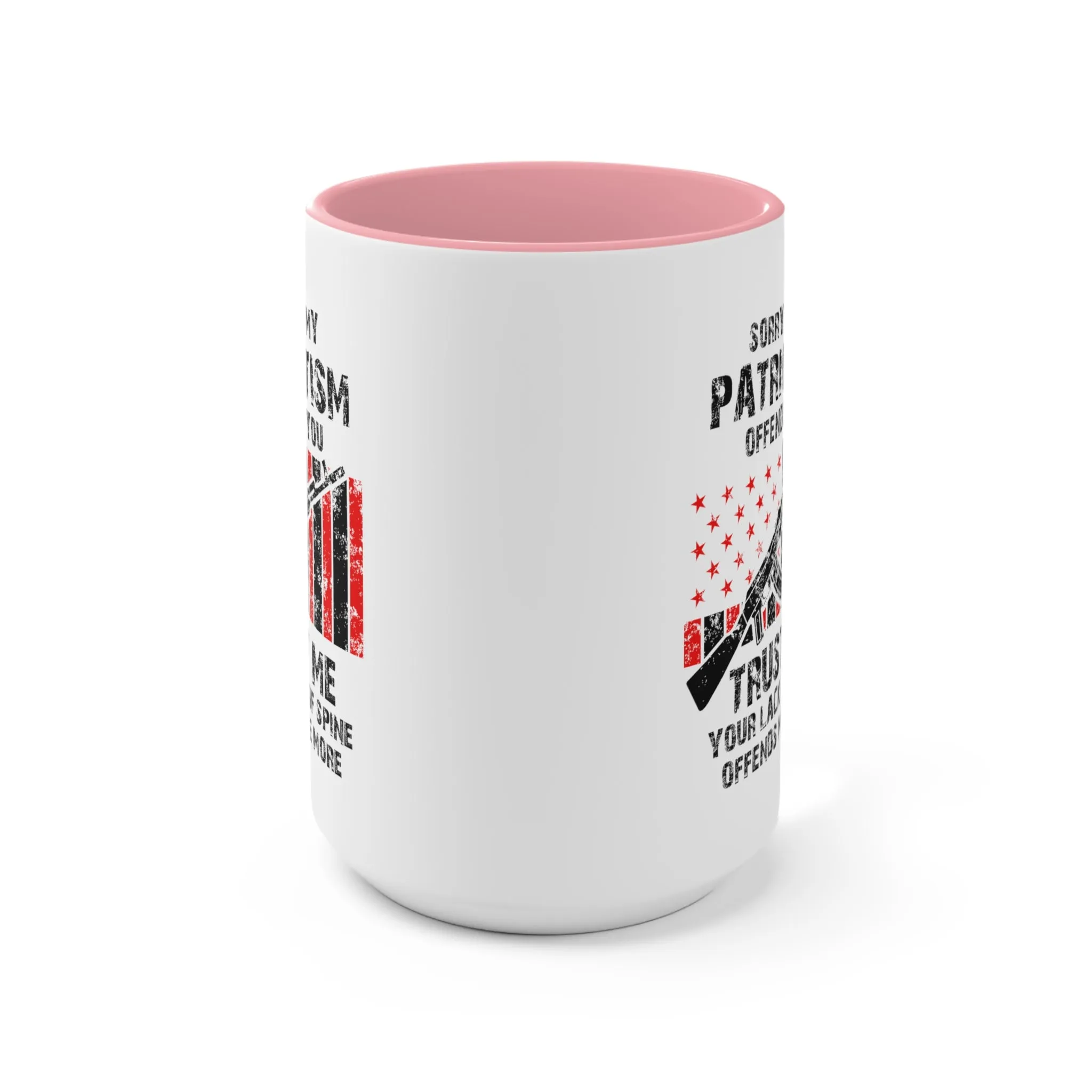 Sorry If My Patriotism Offends You Mug (2 sizes, 3 colors)