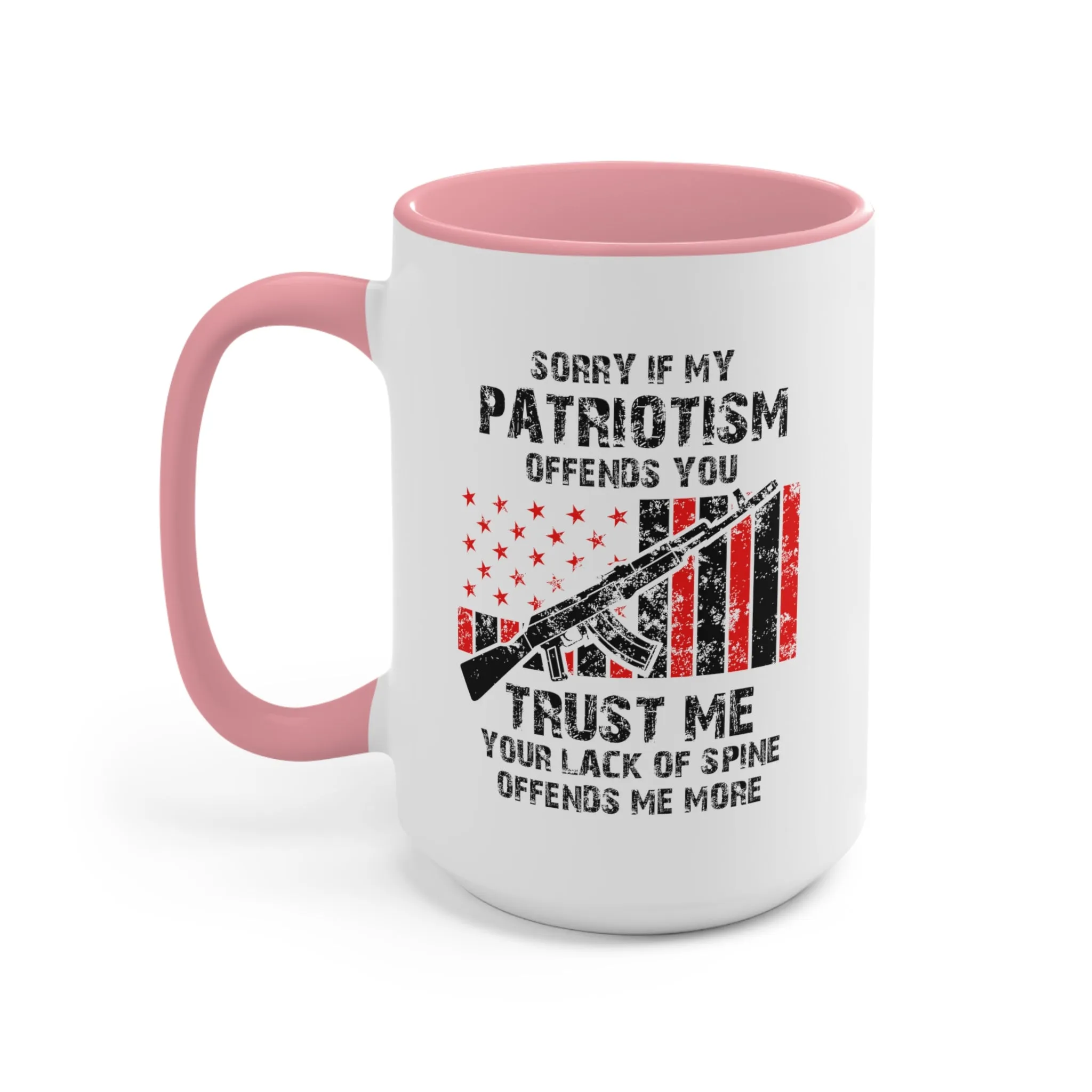 Sorry If My Patriotism Offends You Mug (2 sizes, 3 colors)