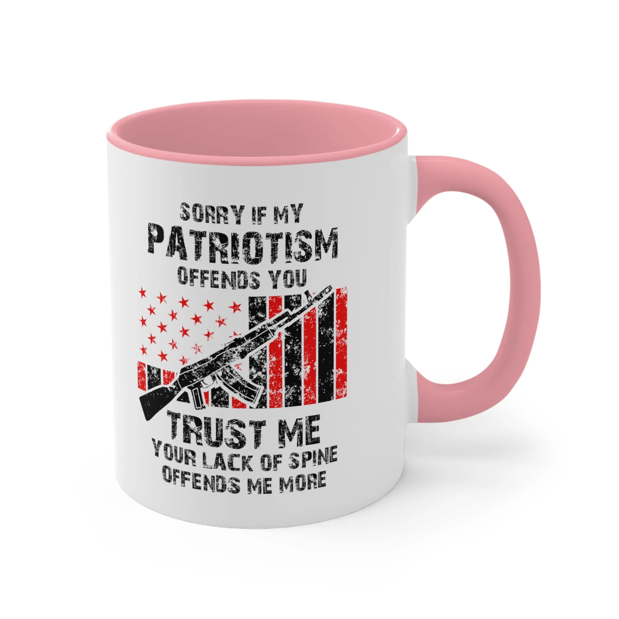 Sorry If My Patriotism Offends You Mug (2 sizes, 3 colors)