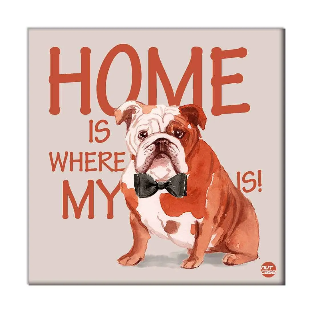 Wall Art Decor For Dog Lovers - Home Is Where My Pug Dog is